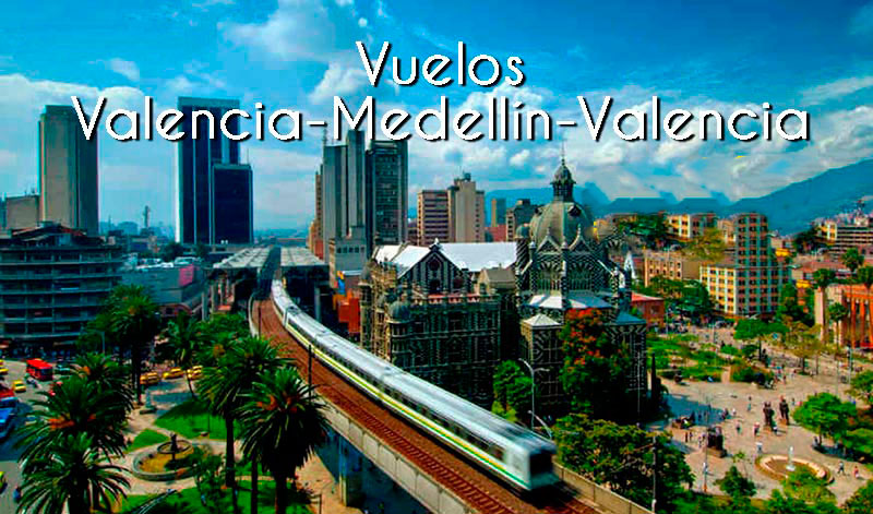 Vuelos Valencia - Medellin - Valencia